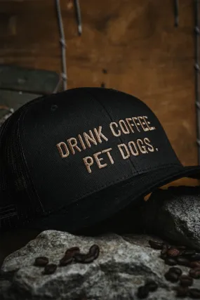 Drink Coffee Pet Dogs -Snapback Hat