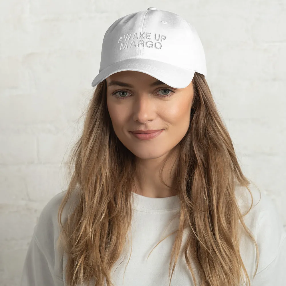 Margo's Collection - #WAKEUPMARGO - Dad hat - Different hat colors available