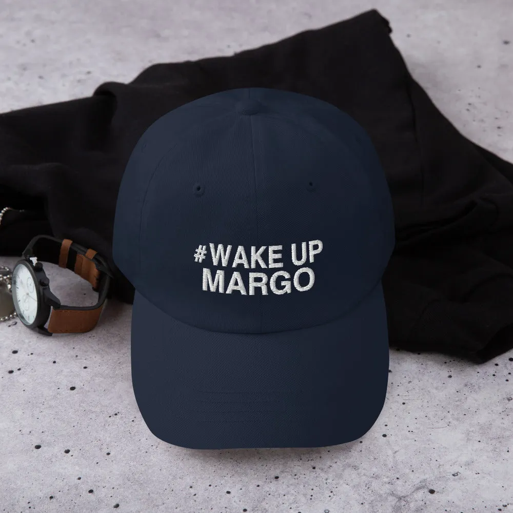 Margo's Collection - #WAKEUPMARGO - Dad hat - Different hat colors available