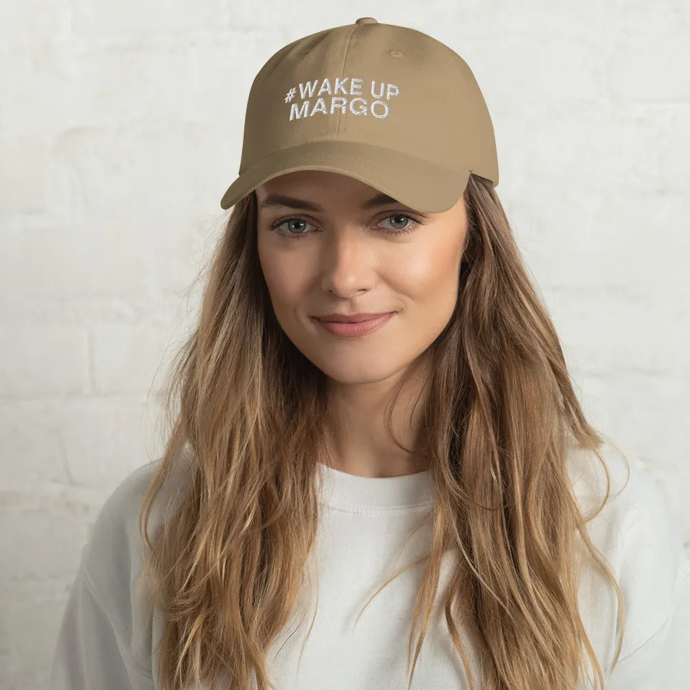 Margo's Collection - #WAKEUPMARGO - Dad hat - Different hat colors available