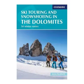 Ski Touring and Snowshoeing in The Dolomites 50 Winter Routes